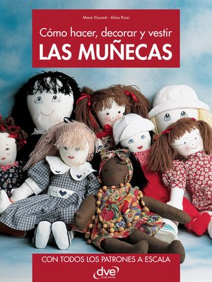 cover image of Cómo hacer, decorar y vestir las muñecas